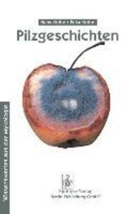 Cover: 9783540611073 | Pilzgeschichten | Wissenswertes aus der Mykologie | Kothe (u. a.)