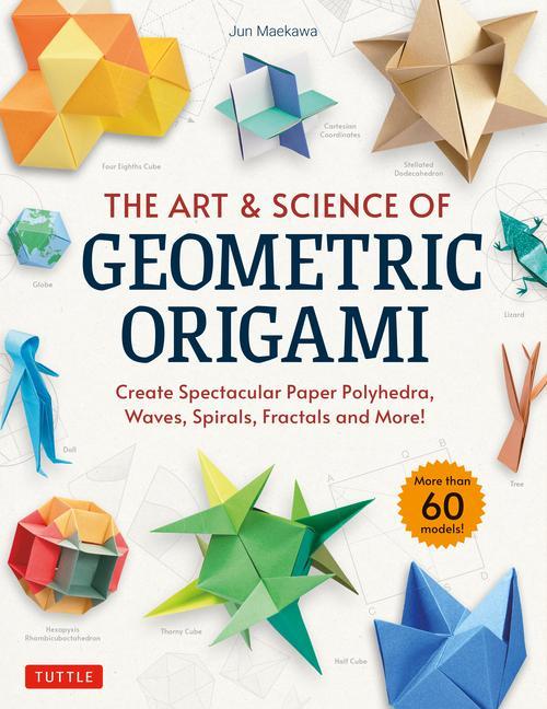 Cover: 9784805316856 | The Art &amp; Science of Geometric Origami | Jun Maekawa | Taschenbuch