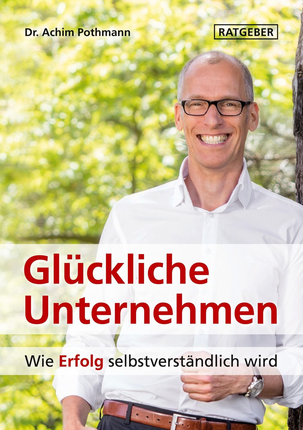 Cover: 9783753472874 | Glückliche Unternehmen | Wie Erfolg selbstverständlich wird | Pothmann