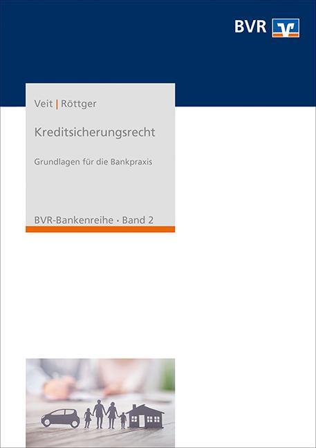 Cover: 9783871512926 | Kreditsicherungsrecht | Grundlagen für die Bankpraxis | Veit (u. a.)
