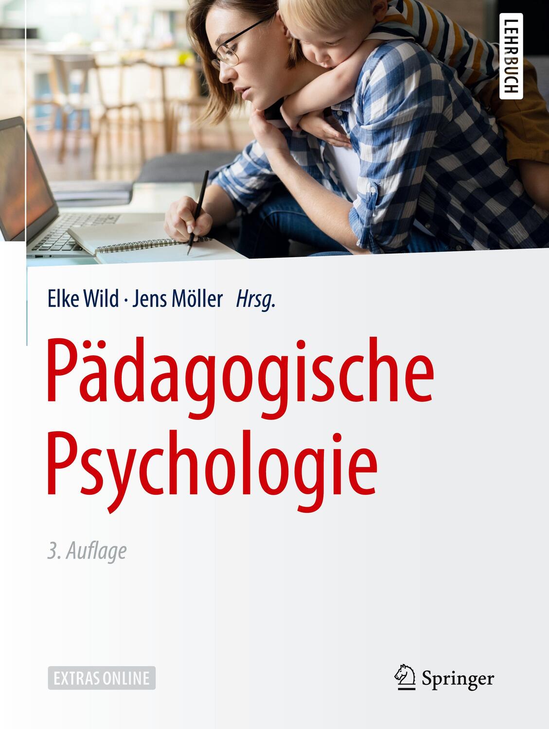 Cover: 9783662614020 | Pädagogische Psychologie | Elke Wild (u. a.) | Buch | Deutsch | 2020