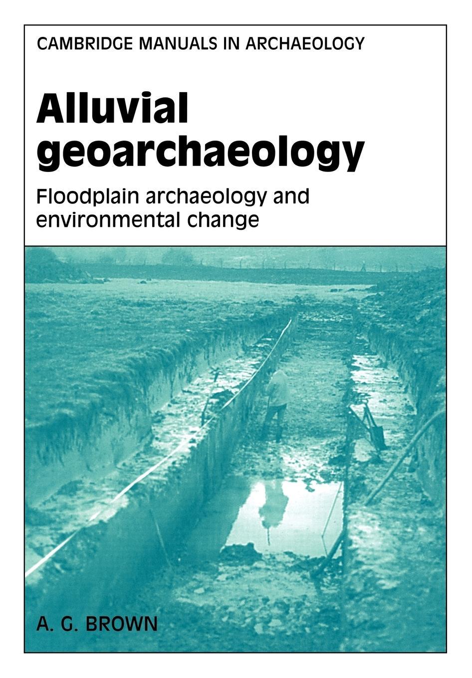 Cover: 9780521568203 | Alluvial Geoarchaeology | Tony Brown (u. a.) | Taschenbuch | Paperback