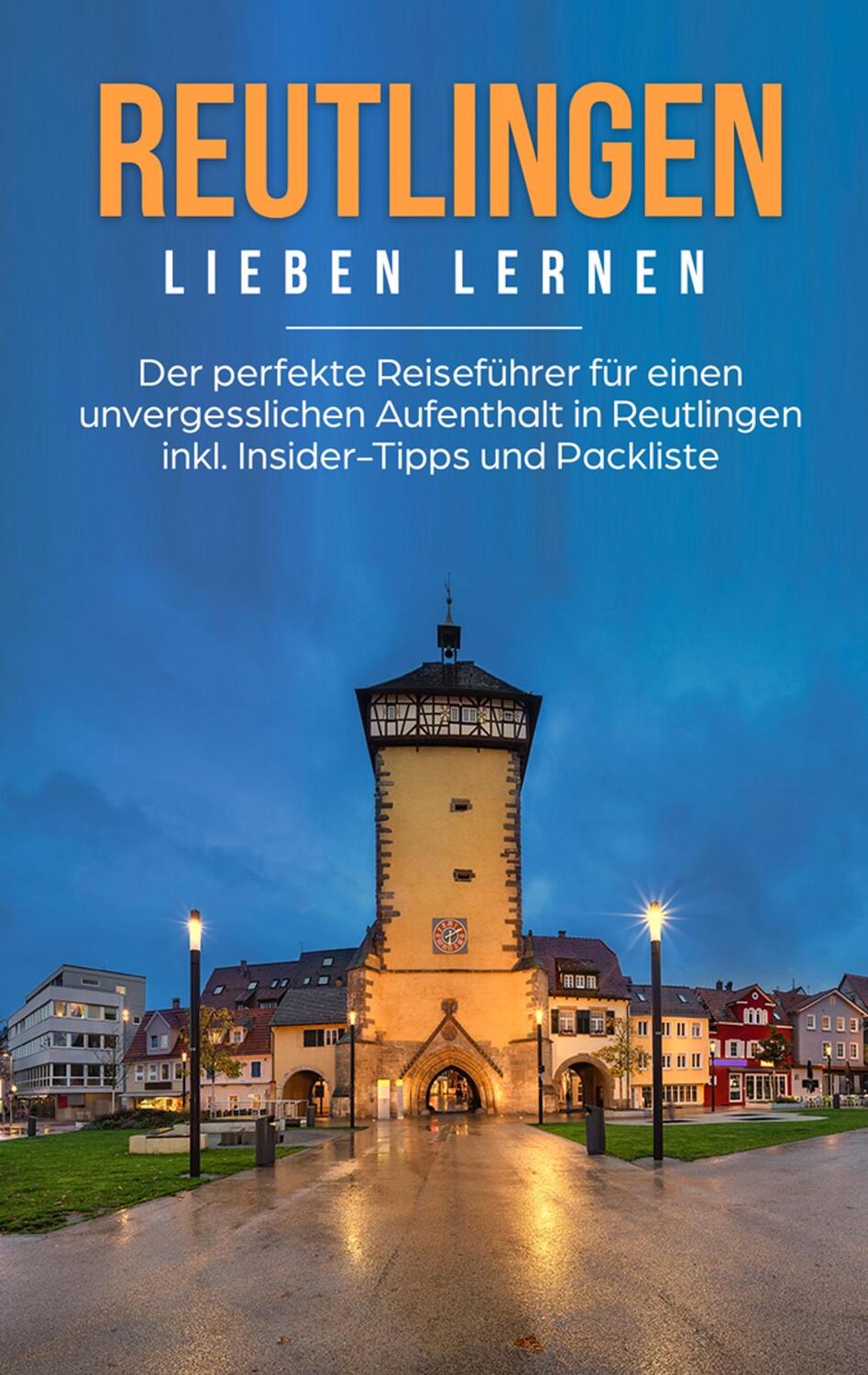 Cover: 9783750470248 | Reutlingen lieben lernen: Der perfekte Reiseführer für einen...