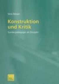 Cover: 9783810037947 | Konstruktion und Kritik | Sonderpädagogik als Disziplin | Vera Moser