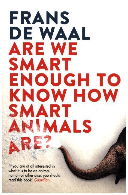 Cover: 9781783783069 | Are We Smart Enough to Know How Smart Animals Are? | Frans De Waal