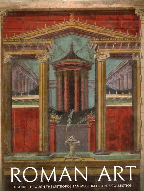 Cover: 9781785511837 | Roman Art: A Guide through The Metropolitan Museum of Art's Collection