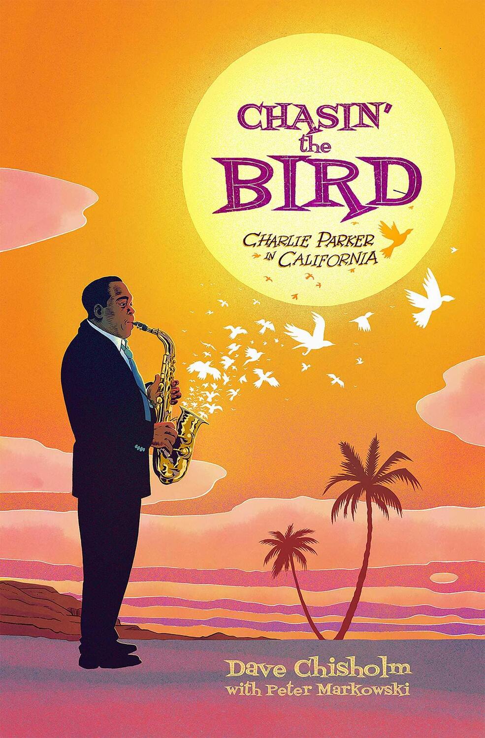 Cover: 9781940878386 | Chasin' the Bird: A Charlie Parker Graphic Novel | Dave Chisholm