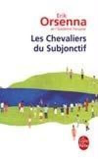 Bild: 9782253114345 | Les chevaliers du subjonctif | Erik Orsenna | Taschenbuch | 2006