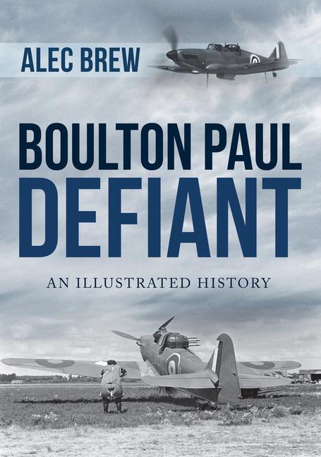Cover: 9781445687148 | Boulton Paul Defiant | An Illustrated History | Alec Brew | Buch