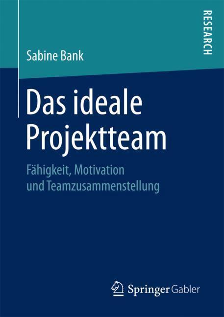 Cover: 9783658204846 | Das ideale Projektteam | Sabine Bank | Taschenbuch | Paperback | xii