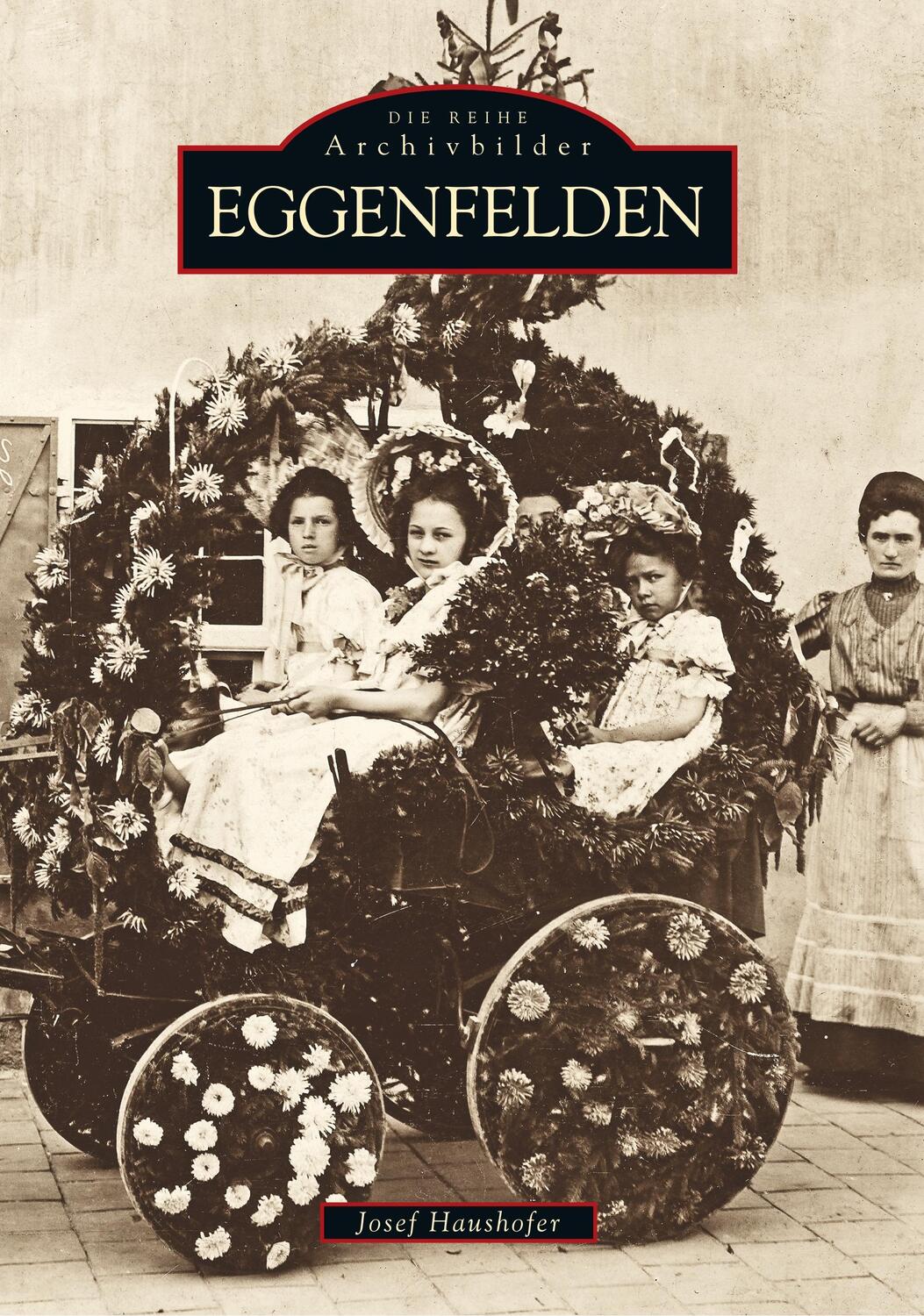 Cover: 9783897020481 | Eggenfelden | Josef Haushofer | Taschenbuch | Sutton Verlag GmbH