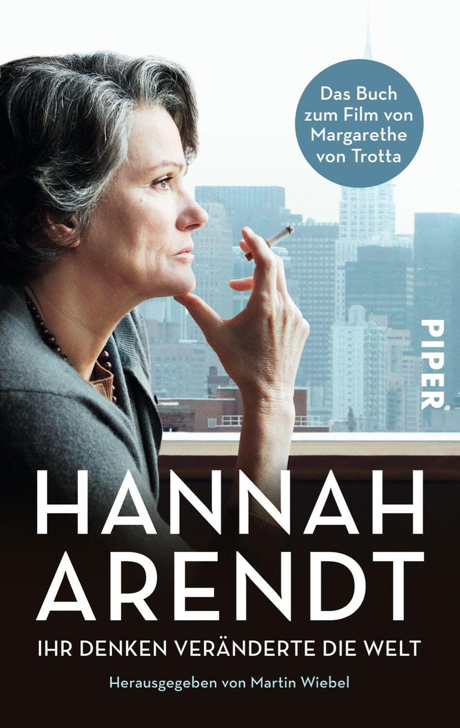 Cover: 9783492301756 | Hannah Arendt | Ihr Denken veränderte die Welt | Hannah Arendt | Buch
