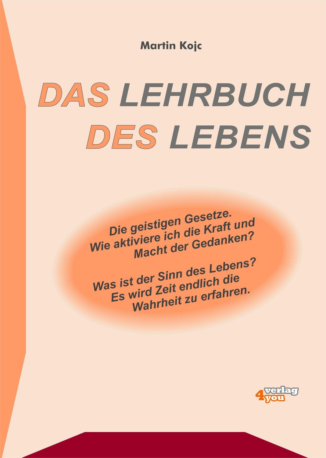 Cover: 9783936612158 | Das Lehrbuch des Lebens | Martin Kojc | Taschenbuch | Deutsch | 2018