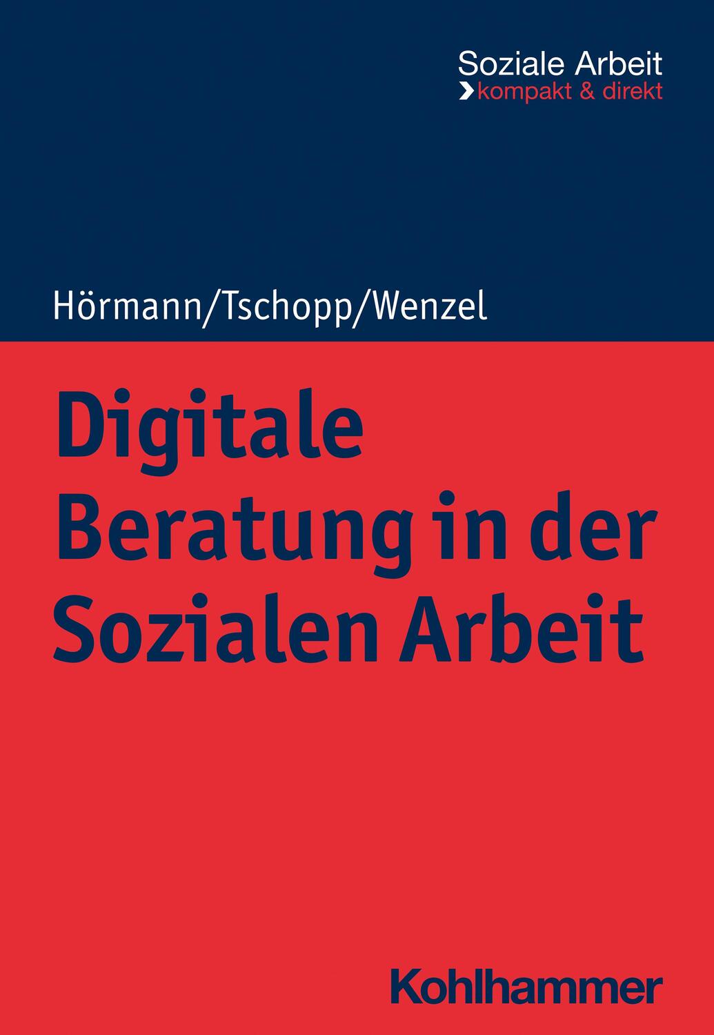 Cover: 9783170421769 | Digitale Beratung in der Sozialen Arbeit | Martina Hörmann (u. a.)