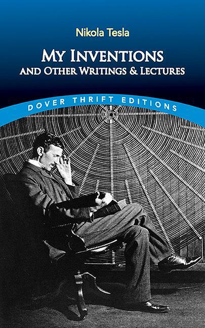 Cover: 9780486845753 | My Inventions and Other Writings and Lectures | Nikola Tesla | Buch