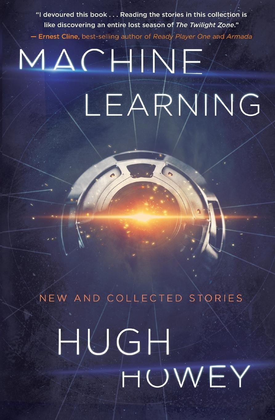 Cover: 9781328767523 | Machine Learning | New and Collected Stories | Hugh Howey | Buch