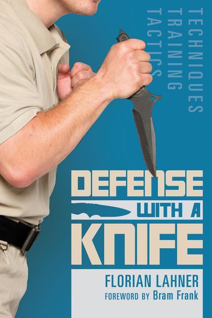 Cover: 9780764356773 | Defense with a Knife | Techniques, Training, Tactics | Florian Lahner