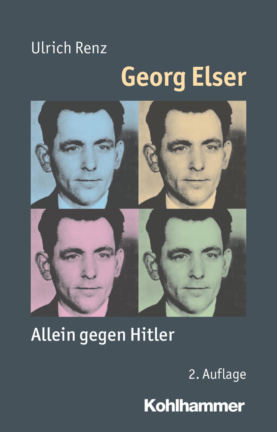 Cover: 9783170310773 | Georg Elser | Allein gegen Hitler | Ulrich Renz | Taschenbuch | 2016