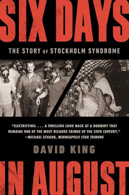 Cover: 9780393867541 | Six Days in August: The Story of Stockholm Syndrome | David King