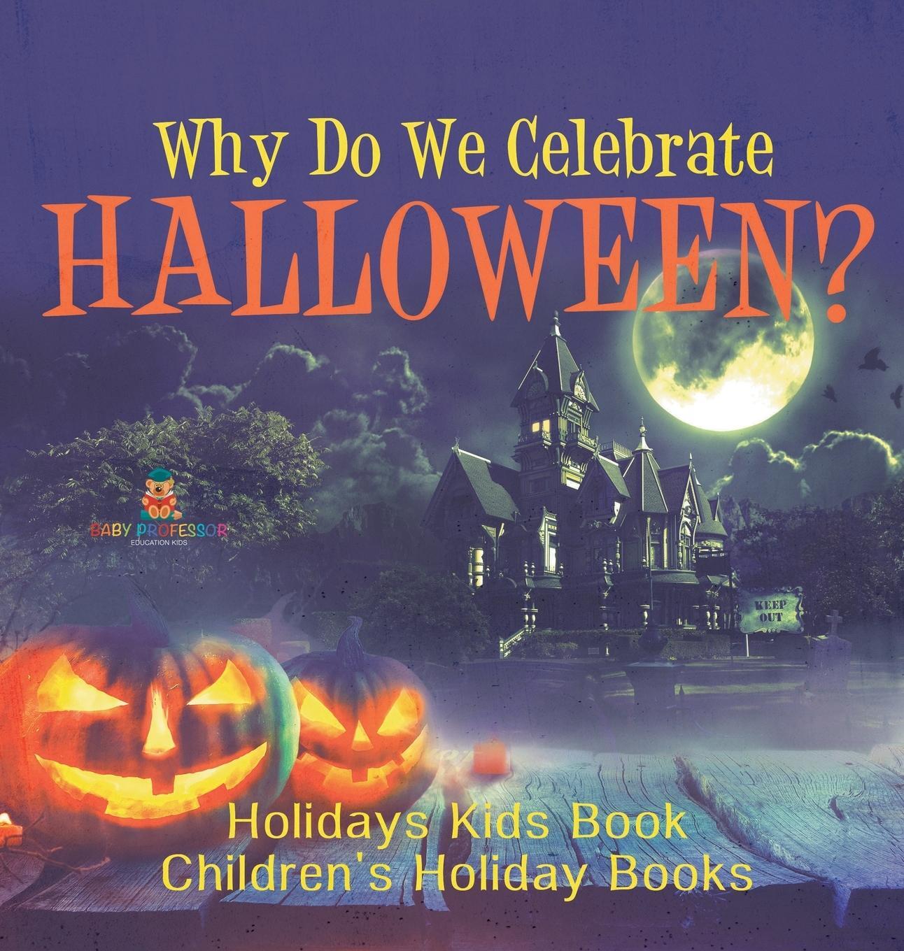 Cover: 9798869413475 | Why Do We Celebrate Halloween? Holidays Kids Book Children's...