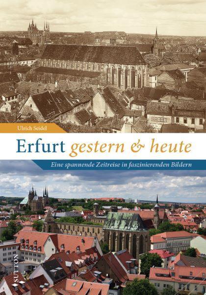 Cover: 9783963034800 | Erfurt gestern und heute | Ulrich Seidel | Buch | 128 S. | Deutsch