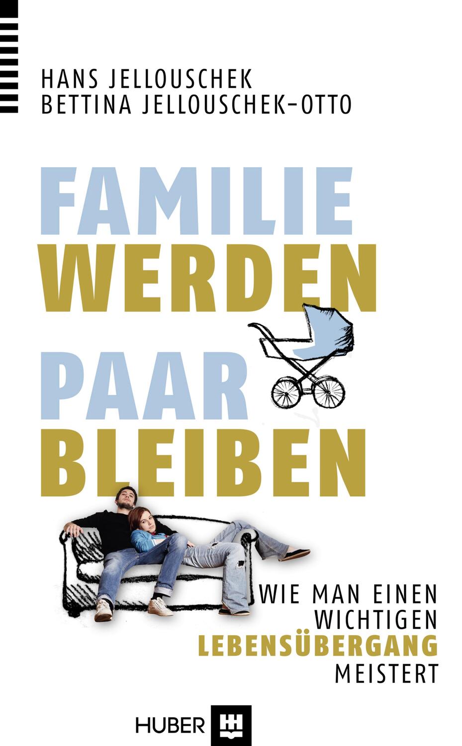 Cover: 9783456853888 | Familie werden - Paar bleiben | Hans Jellouschek (u. a.) | Taschenbuch