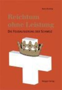 Cover: 9783725309023 | Reichtum ohne Leistung | Die Feudalisierung der Schweiz | Kissling