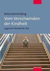 Cover: 9783863214371 | Vom Verschwinden der Kindheit | Jugend im Wandel der Zeit | König