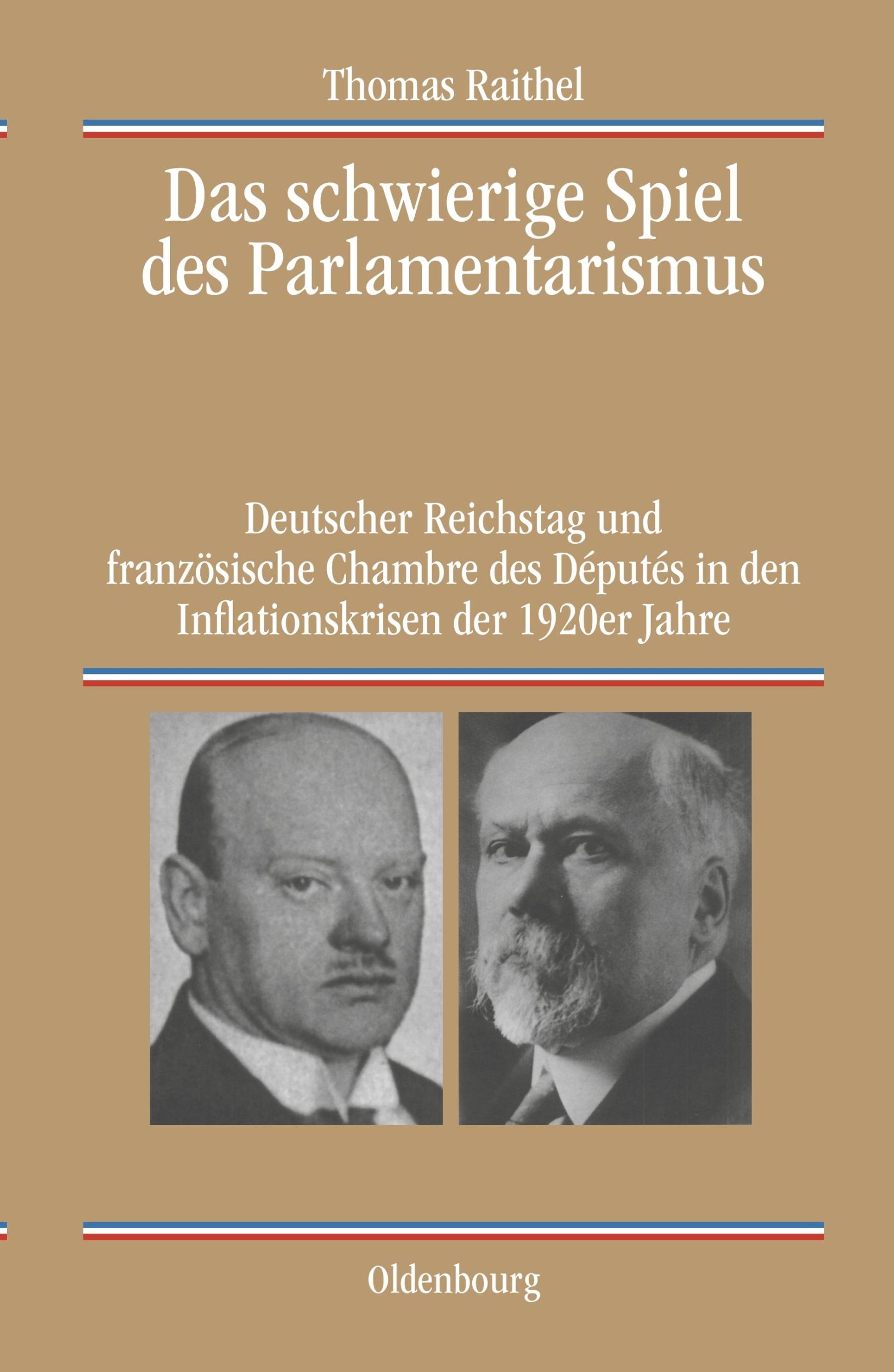 Cover: 9783486576832 | Das schwierige Spiel des Parlamentarismus | Thomas Raithel | Buch | XI