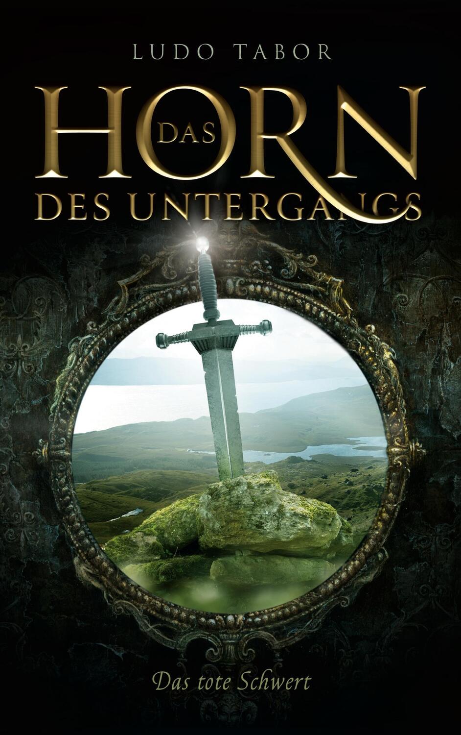 Cover: 9783740706159 | Das Horn des Untergangs | Das tote Schwert | Ludo Tabor | Taschenbuch