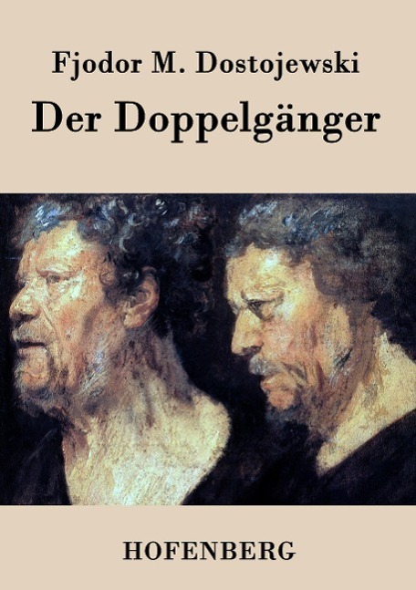 Cover: 9783843047074 | Der Doppelgänger | Fjodor M Dostojewski | Taschenbuch | 164 S. | 2015