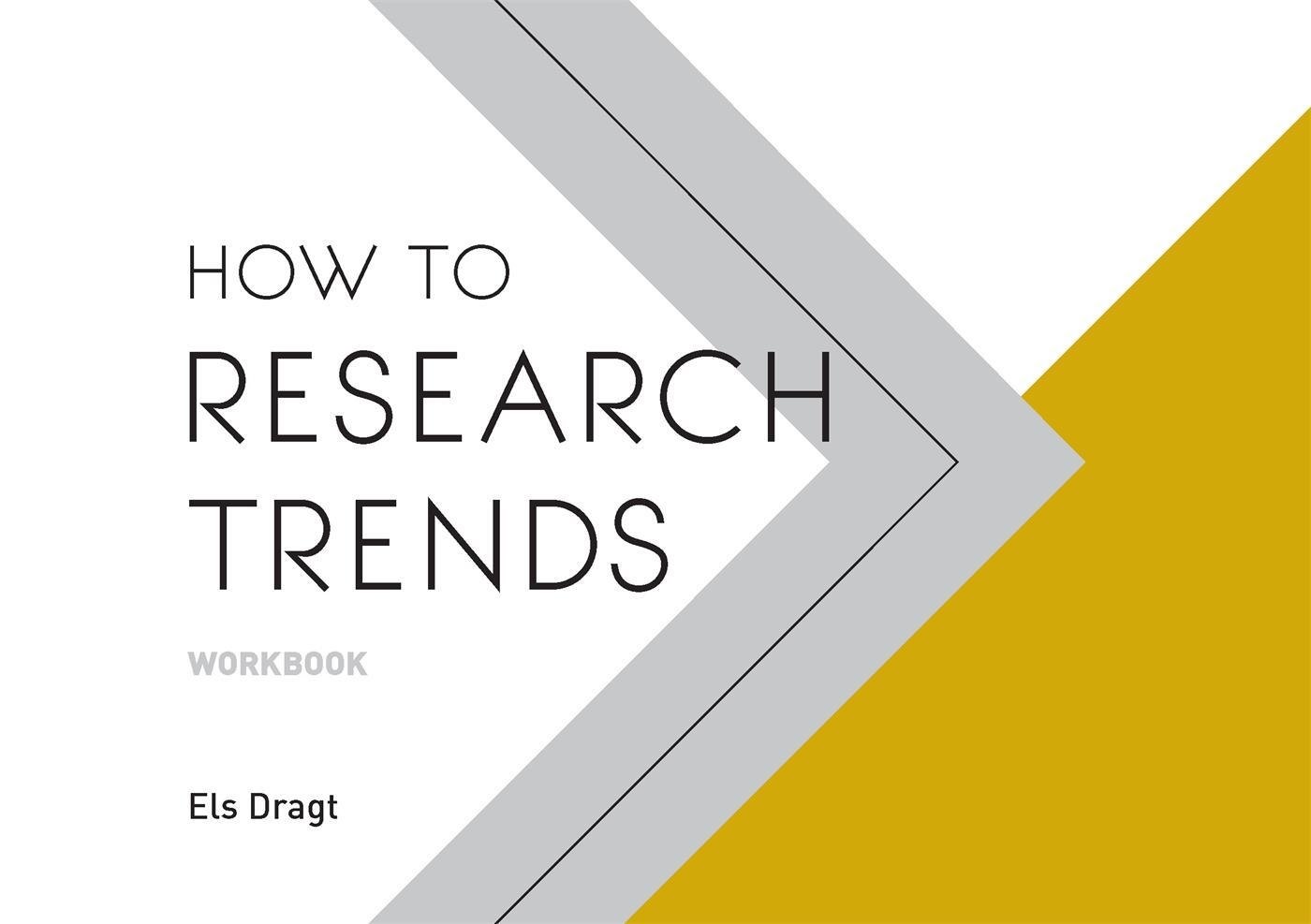 Cover: 9789063695279 | How to Research Trends Workbook | Els Dragt | Taschenbuch | 64 S.