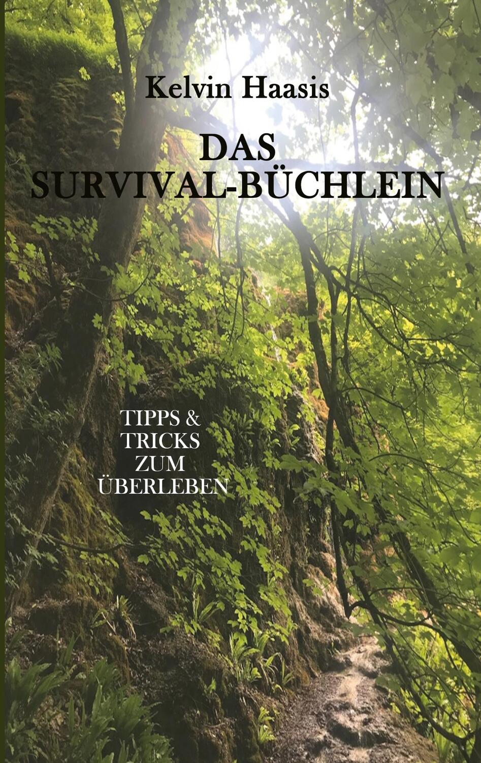 Cover: 9783752811902 | Das Survival-Büchlein | Tipps & Tricks zum Überleben | Kelvin Haasis