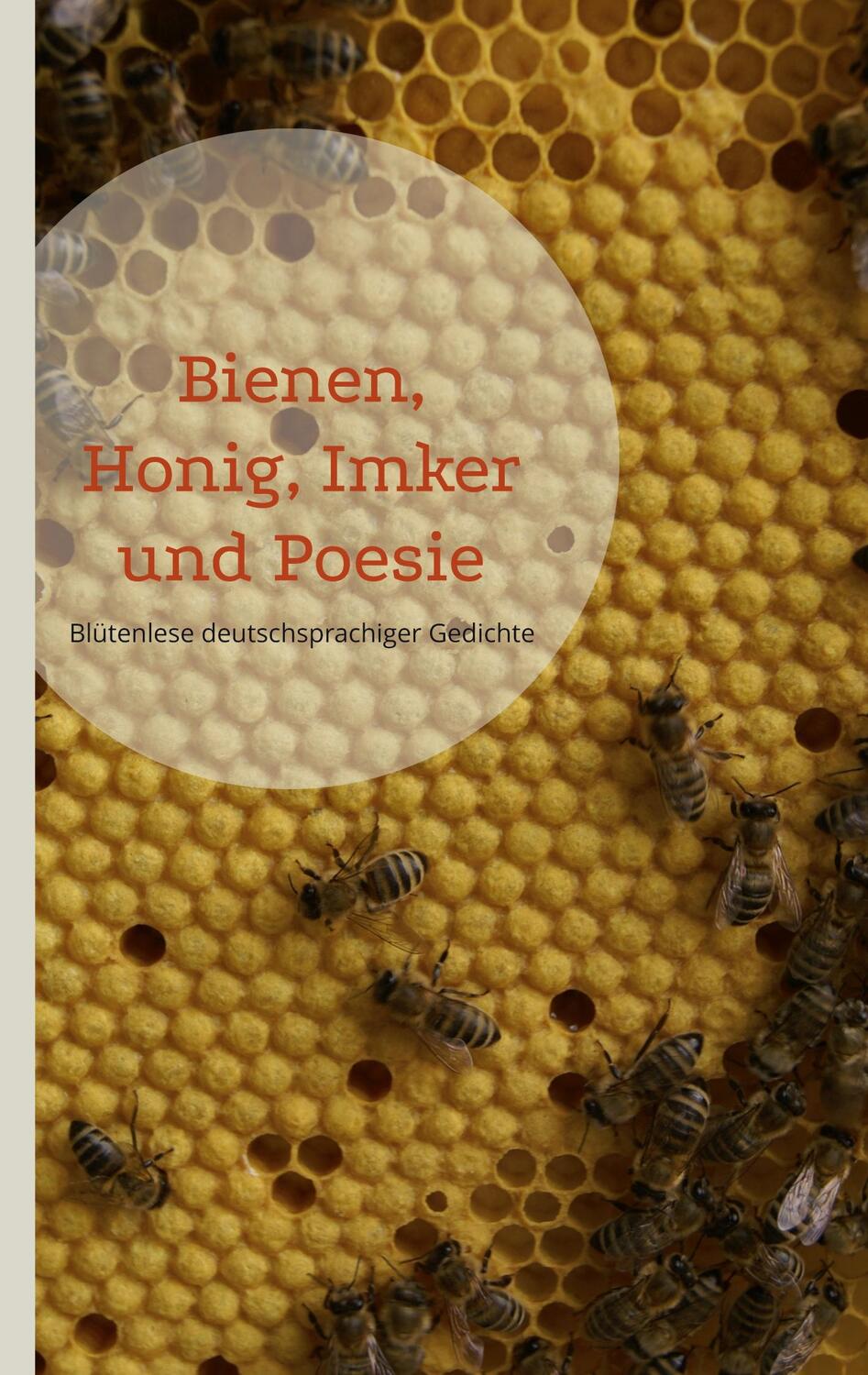 Cover: 9783755709367 | Bienen, Honig, Imker und Poesie | Diverse Autoren | Taschenbuch