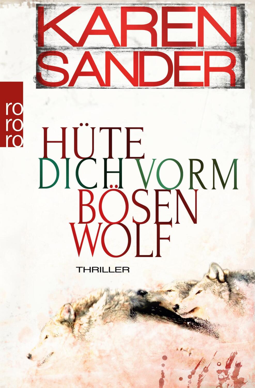 Cover: 9783499000942 | Hüte dich vorm bösen Wolf | Thriller | Karen Sander | Taschenbuch