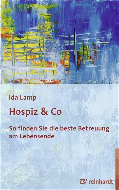 Cover: 9783497023011 | Hospiz &amp; Co | So finden Sie die beste Betreuung am Lebensende | Lamp