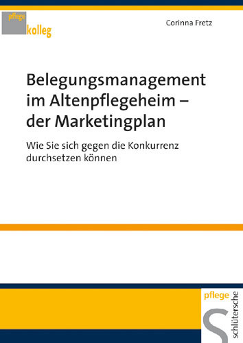 Cover: 9783899931853 | Belegungsmanagement im Altenpflegeheim - der Marketingplan | Fretz