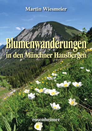 Cover: 9783475541926 | Blumenwanderungen in den Münchner Hausbergen | Martin Wiesmeier | Buch