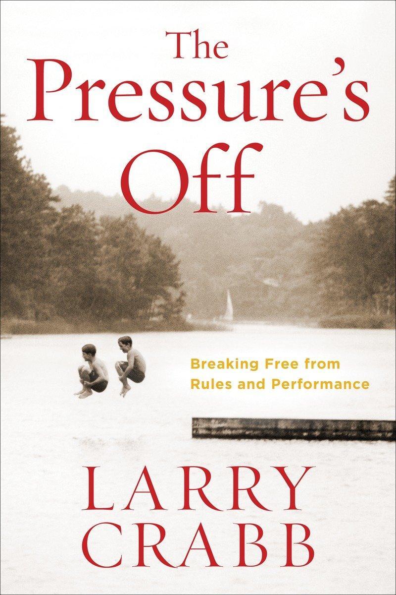 Cover: 9780307730534 | The Pressure's Off (Includes Workbook) | Larry Crabb | Taschenbuch
