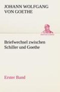 Cover: 9783842421158 | Briefwechsel zwischen Schiller und Goethe - Erster Band | Goethe