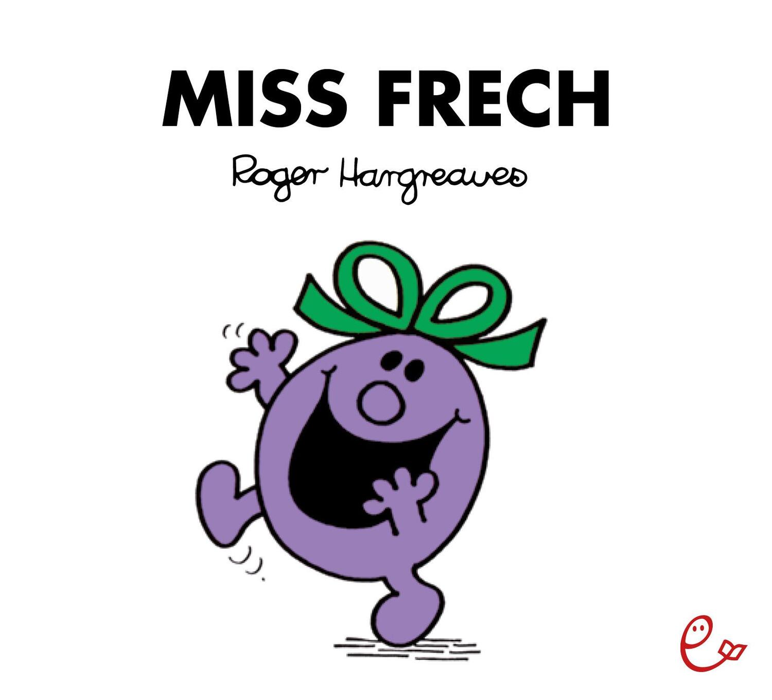 Cover: 9783946100348 | Miss Frech | Roger Hargreaves | Taschenbuch | Mr. Men und Little Miss