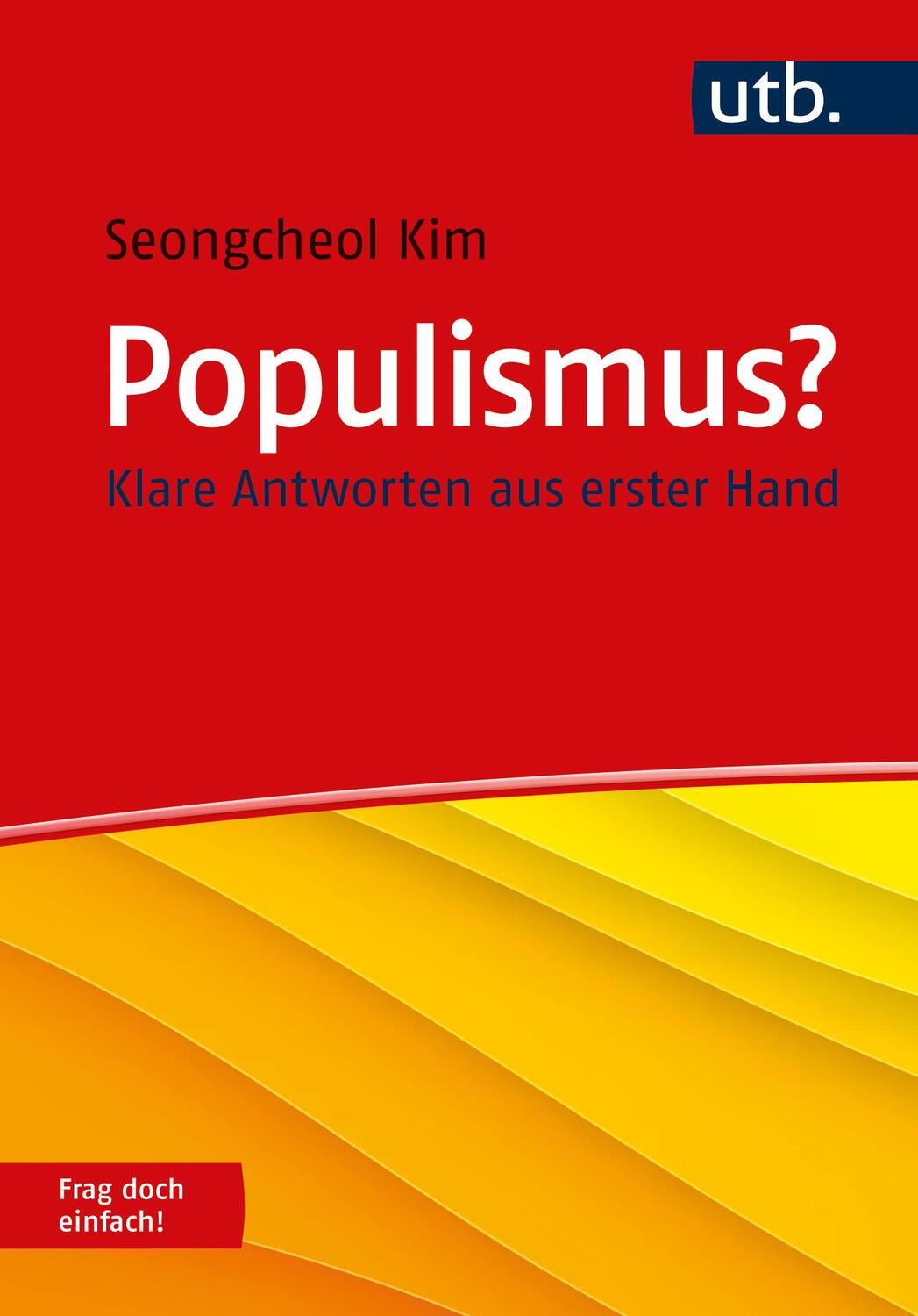 Cover: 9783825261047 | Populismus? Frag doch einfach! | Klare Antworten aus erster Hand | Kim