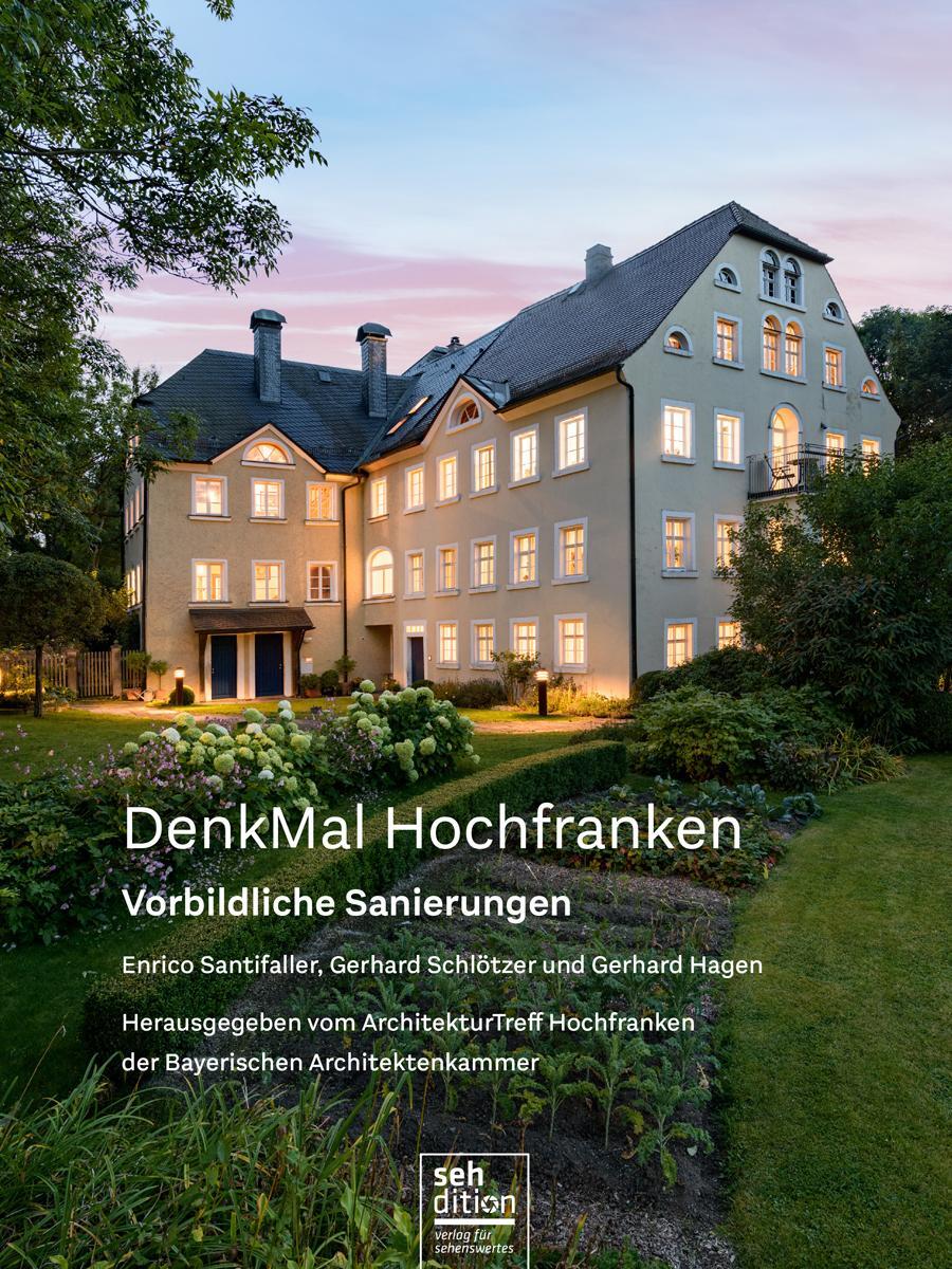 Cover: 9783947603084 | DenkMal Hochfranken | Vorbildliche Sanierungen | Enrico Santifaller