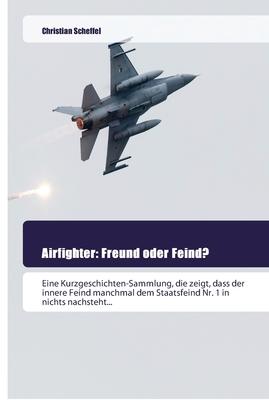 Cover: 9786202444743 | Airfighter | Freund oder Feind? | Christian Scheffel | Taschenbuch