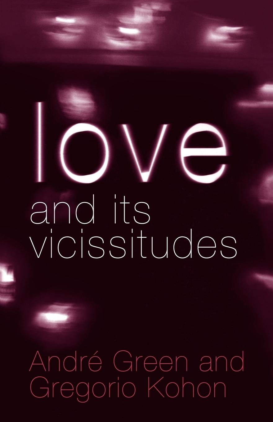 Cover: 9781583917459 | Love and its Vicissitudes | André Green (u. a.) | Taschenbuch | 2005