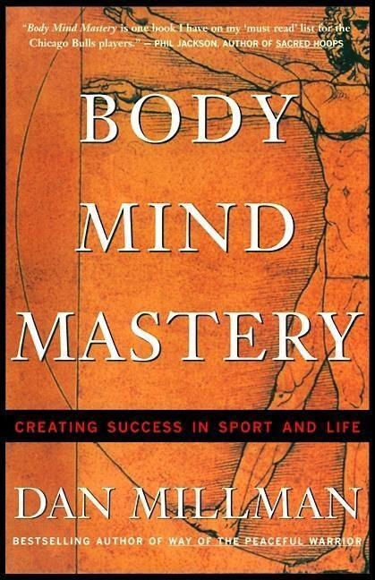 Cover: 9781577310945 | Body Mind Mastery | Creating Success in Sport and Life | Dan Millman