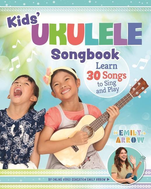 Cover: 9781641241489 | Kids' Ukulele Songbook: Learn 30 Songs to Sing and Play | Emily Arrow