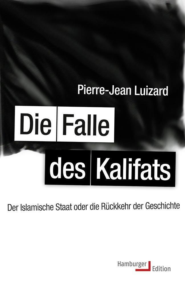 Cover: 9783868543100 | Die Falle des Kalifats | Pierre-Jean Luizard | Buch | 150 S. | Deutsch