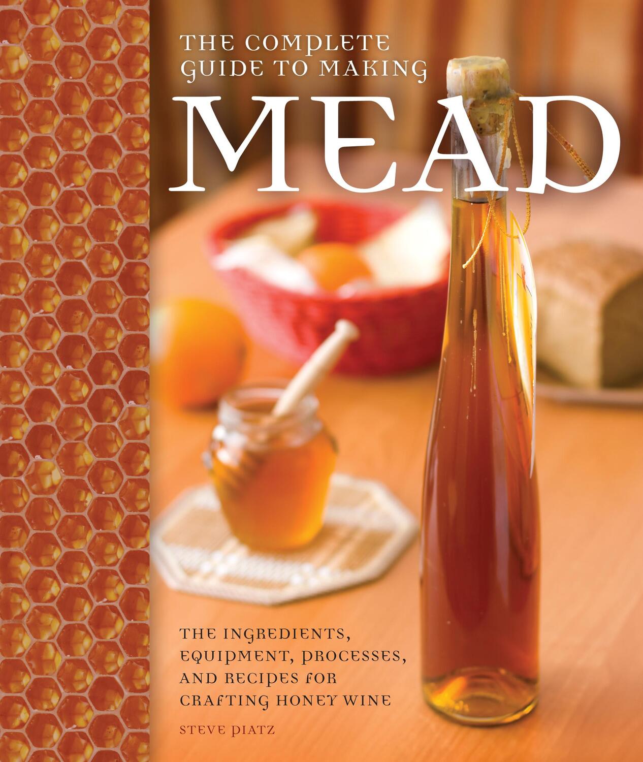 Cover: 9780760345641 | The Complete Guide to Making Mead | Steve Piatz | Taschenbuch | 2014