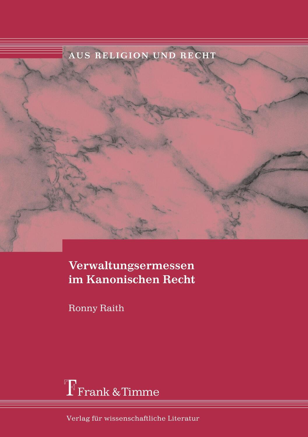 Cover: 9783865960788 | Verwaltungsermessen im Kanonischen Recht | Ronny Raith | Taschenbuch